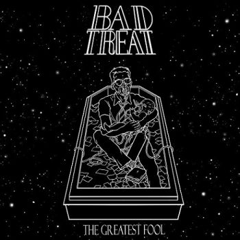 Bad Treat - The Greatest Fool (2020)