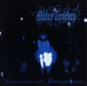 Mater Tenebra - Necrocturna Demoniaca (1999)