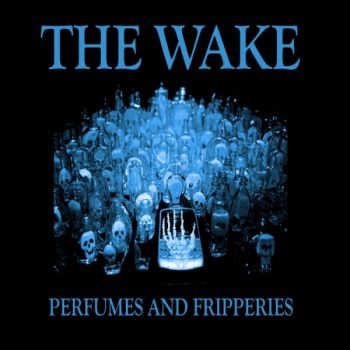 The Wake - Perfumes And Fripperies (2020)