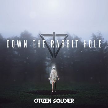 Citizen Soldier - Down The Rabbit Hole (2020)