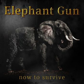 Elephant Gun - Now to Survive (2020)