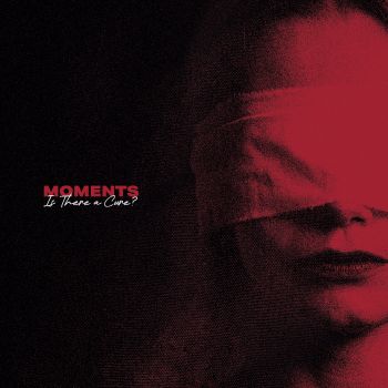 Moments - Is There A Cure? (EP) (2020)