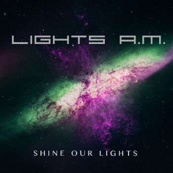 Lights A.M. - Shine Our Lights (EP) (2020)