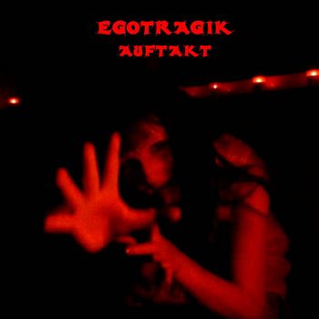Egotragik - Auftakt (2020)