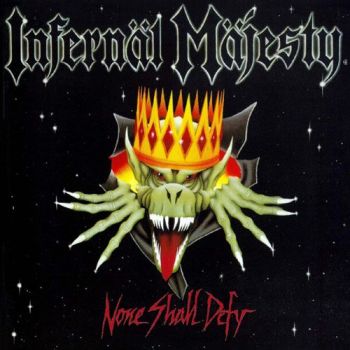 Infernal Majesty - None Shall Defy (1987)