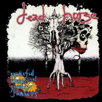 Dead Horse - Peaceful Death And Pretty Flowers (1991)