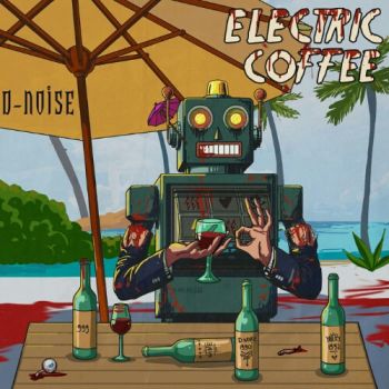 D-Noise - Electric Coffee (2020)