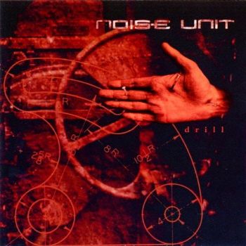 Noise Unit - Drill (1996)