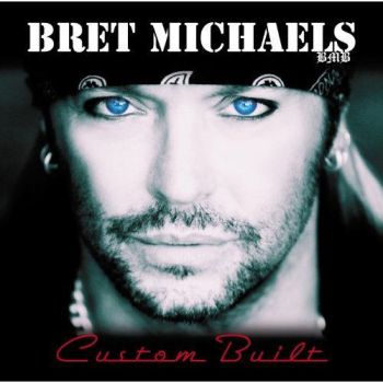 Bret Michaels - Custom Built (2010)