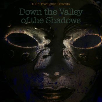 G.H.T. - Down the Valley of the Shadow (2020)