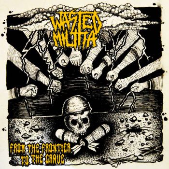 Wasted Militia - From the Frontier to the Grave (2017)