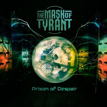 The Mask Of Tyrant - Prison Of Despair (2020)