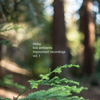Moby - Live Ambient Improvised Recordings, Vol. 1
