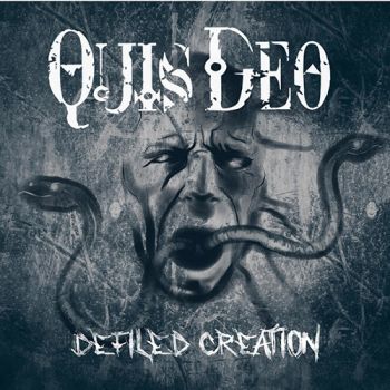 Quis Deo - Defiled Creation (2020)