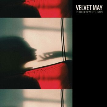 Velvet May - Phoebes White Skin (EP) (2020)
