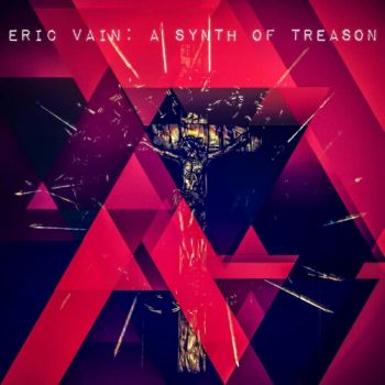 Eric Vain - A Synth of Treason (EP) (2020)