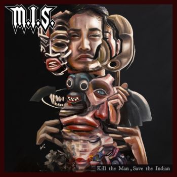 M.I.S. - Kill the Man, Save the Indian (2020)