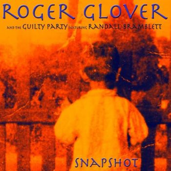 Roger Glover - Snapshot (And The Guilty Party) (2002)