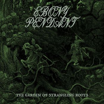 Ebony Pendant - The Garden Of Strangling Roots (EP) (2021)