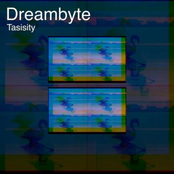 Tasisity - Dreambyte (EP) (2020)