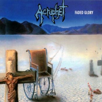 Acrophet - Faded Glory (1989)