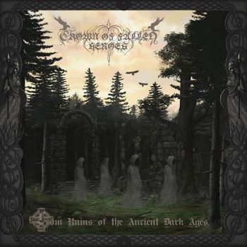 Crown Of Fallen Heroes - From Ruins of the Ancient Dark Ages (2020)