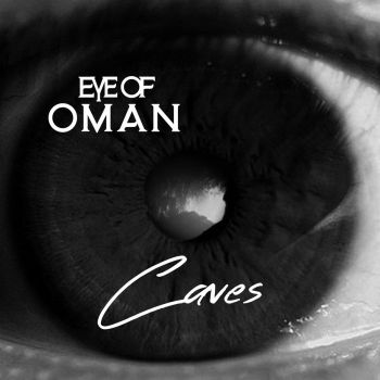 Eye Of Oman - Caves [EP] (2017)