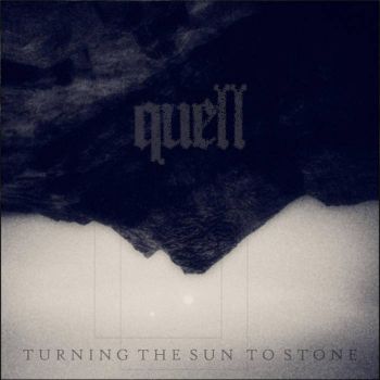 Quell - Turning the Sun to Stone (2021)