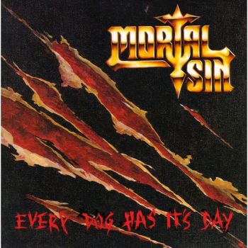 Mortal Sin - Every Dog Has It's Day (  1991)