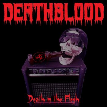 Deathblood - Death In The Flesh (2021)