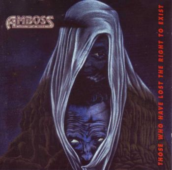 Amboss - Those Who Have Lost the Right to Exist (1993)