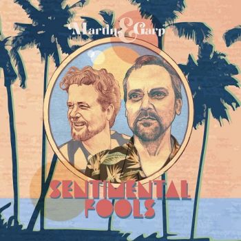 Martin & Garp - Sentimental Fools (2021)