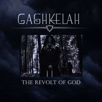 Gashkelah - The Revolt of God (2020)