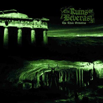 The Ruins Of Beverast - The Thule Grimoires (2021)