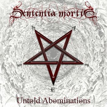 Sententia Mortis - Untold Abominations (2021)