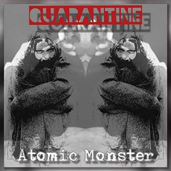 Atomic Monster - Quarantine (2021) 