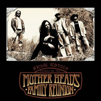 Richie Kotzen - Return Of The Mother Head's Family Reunion (2007)