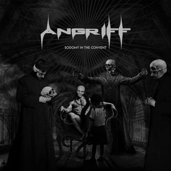 Angriff - Sodomy In The Convent (2021)