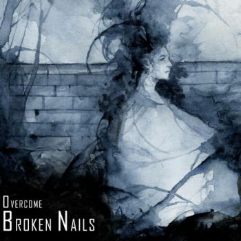 Broken Nails - Overcome (2021)