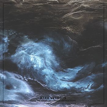 Atra Vetosus - Even The Dawn No Longer Brings Hope (EP) (2021)