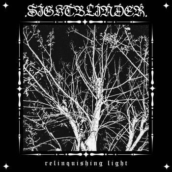 Sightblinder - Relinquishing Light (2021)