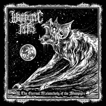 Wampyric Rites - The Eternal Melancholy of the Wampyre (2021)