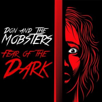 Don And The Mobsters - Fear Of The Dark (2021)