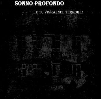 Sonno Profondo - ...e Tu Vivrai Nel Terrore! (2021)