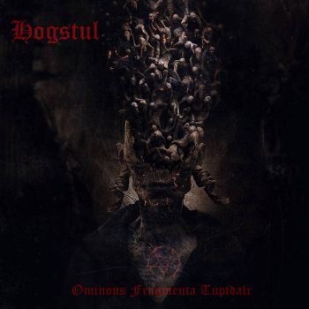 Hogstul - Ominous Fragmenta Tuptdalr (2021)