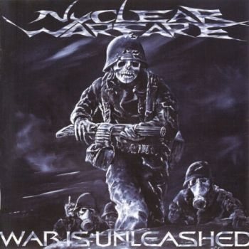 Nuclear Warfare - War Is Unleashed (2004)