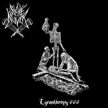 Stake Driver - Lycanthropy 666 (2021)