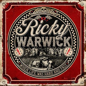 Ricky Warwick - When Life Was Hard And Fast (2021)