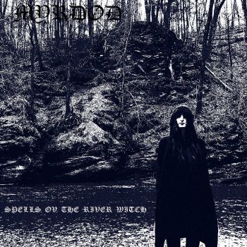 Myrdod - Spells Ov The River Witch (2021)