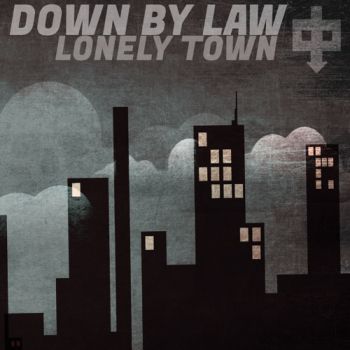 Down By Law - Lonely Town (2021)